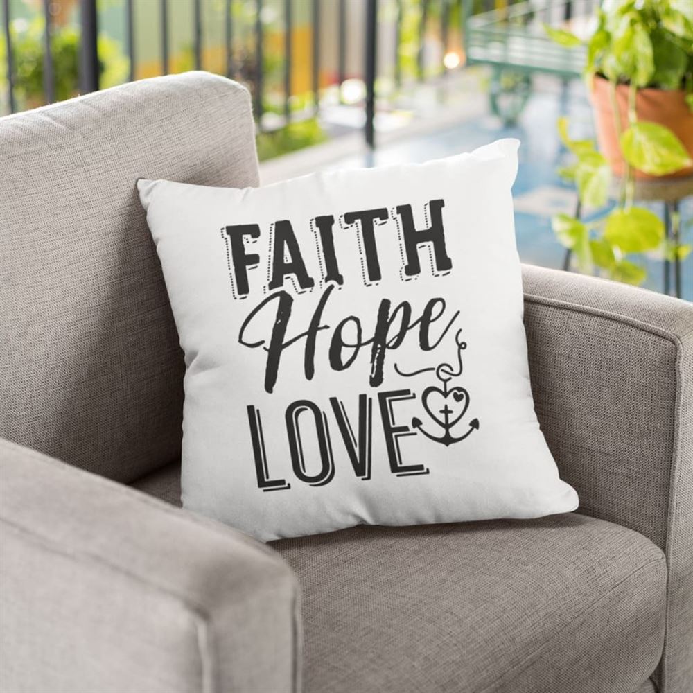 Christian Pillow, Jesus Pillow, Anchor Pillow, Faith Hope Love Throw Pillow, Christian Throw Pillow, Inspirational Gifts, Best Pillow
