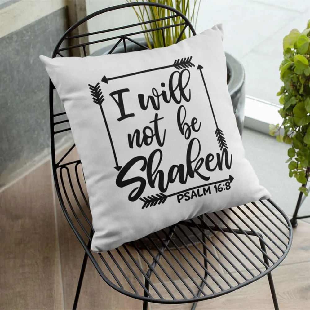 Christian Pillow, Jesus Pillow, Arrow Pillow, I Will Not Be Shaken Psalm 168 Pillow, Christian Throw Pillow, Inspirational Gifts, Best Pillow