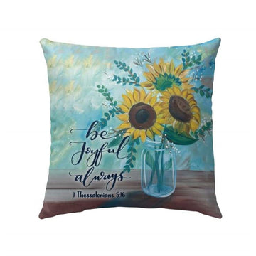 Christian Pillow, Jesus Pillow, Be Joyful Always 1 Thessalonians 516 Bible Verse Pillow, Christian Throw Pillow, Inspirational Gifts, Best Pillow