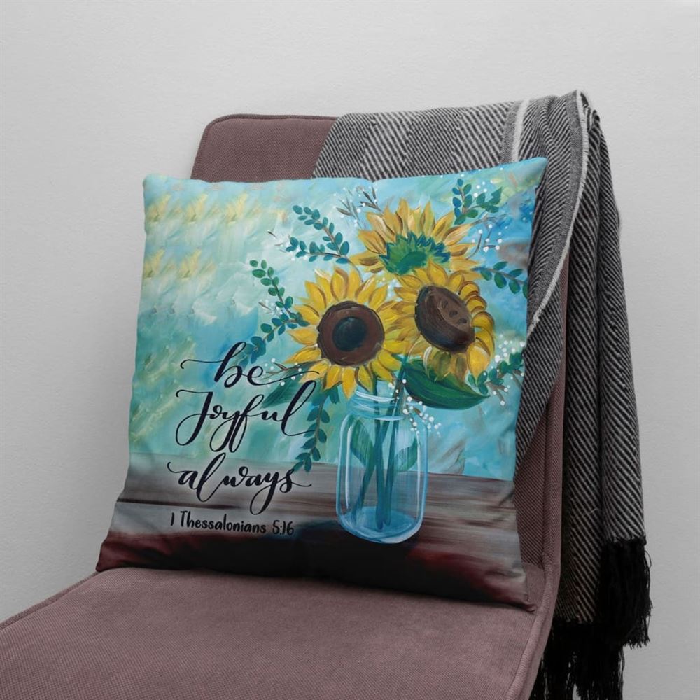 Christian Pillow, Jesus Pillow, Be Joyful Always 1 Thessalonians 516 Bible Verse Pillow, Christian Throw Pillow, Inspirational Gifts, Best Pillow