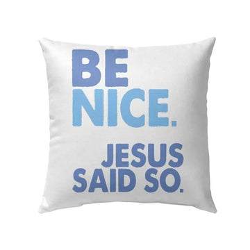 Christian Pillow, Jesus Pillow, Be Nice Jesus Said So Christian Pillow, Christian Throw Pillow, Inspirational Gifts, Best Pillow