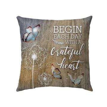 Christian Pillow, Jesus Pillow, Begin Each Day With A Grateful Heart Christian 1 Pillow, Christian Throw Pillow, Inspirational Gifts, Best Pillow