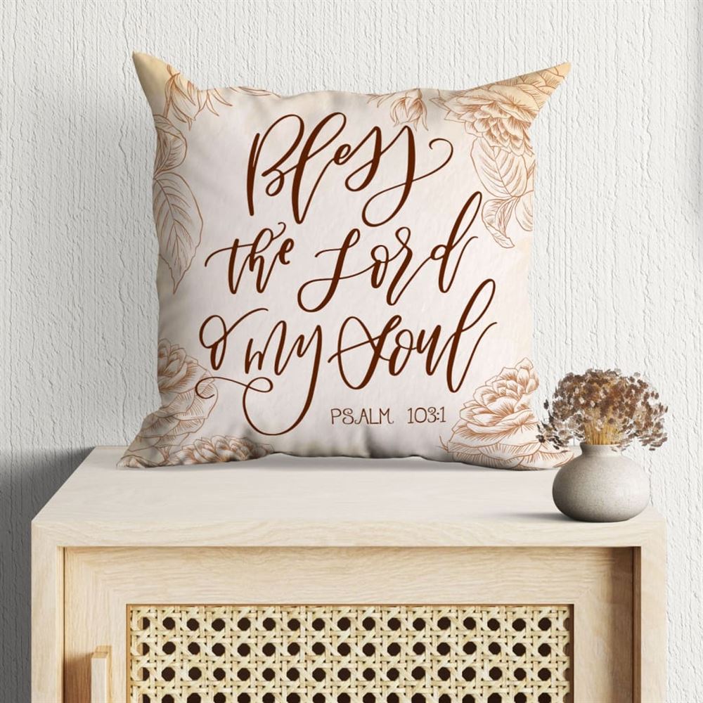 Christian Pillow, Jesus Pillow, Bless The Lord O My Soul Psalm 1031 Pillow, Christian Throw Pillow, Inspirational Gifts, Best Pillow