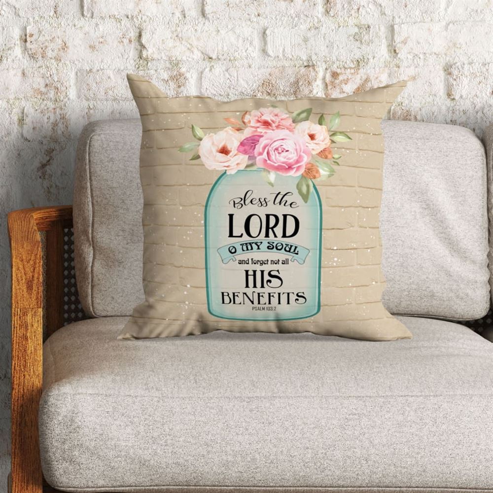 Christian Pillow, Jesus Pillow, Bless The Lord O My Soul Psalm 1032 Pillow, Christian Throw Pillow, Inspirational Gifts, Best Pillow