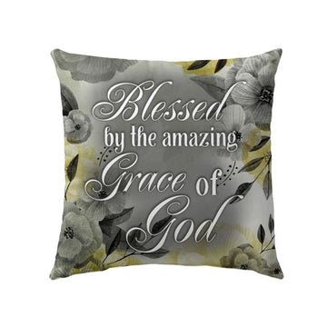 Christian Pillow, Jesus Pillow, Blessed By The Amazing Grace Of God Christian Pillow, Christian Throw Pillow, Inspirational Gifts, Best Pillow