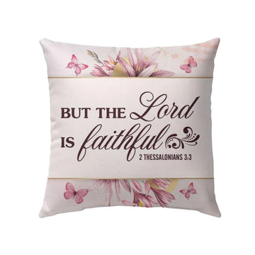 Christian Pillow, Jesus Pillow, But The Lord Is Faithful 2 Thessalonians 33 Pillow, Christian Throw Pillow, Inspirational Gifts, Best Pillow