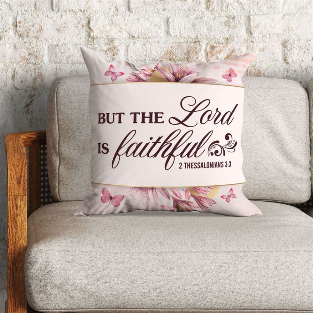 Christian Pillow, Jesus Pillow, But The Lord Is Faithful 2 Thessalonians 33 Pillow, Christian Throw Pillow, Inspirational Gifts, Best Pillow