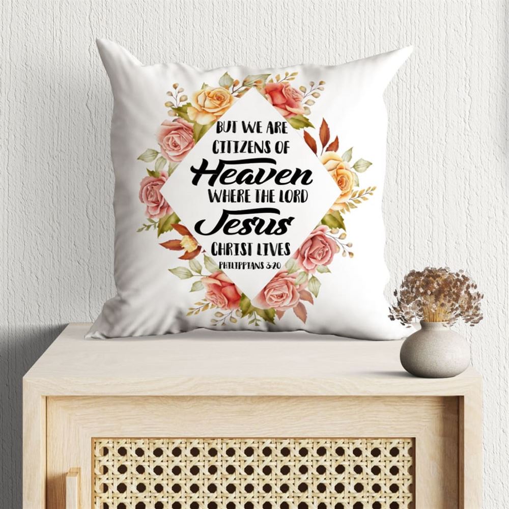 Christian Pillow, Jesus Pillow, But We Are Citizens Of Heaven Philippians 320 Pillow, Christian Throw Pillow, Inspirational Gifts, Best Pillow