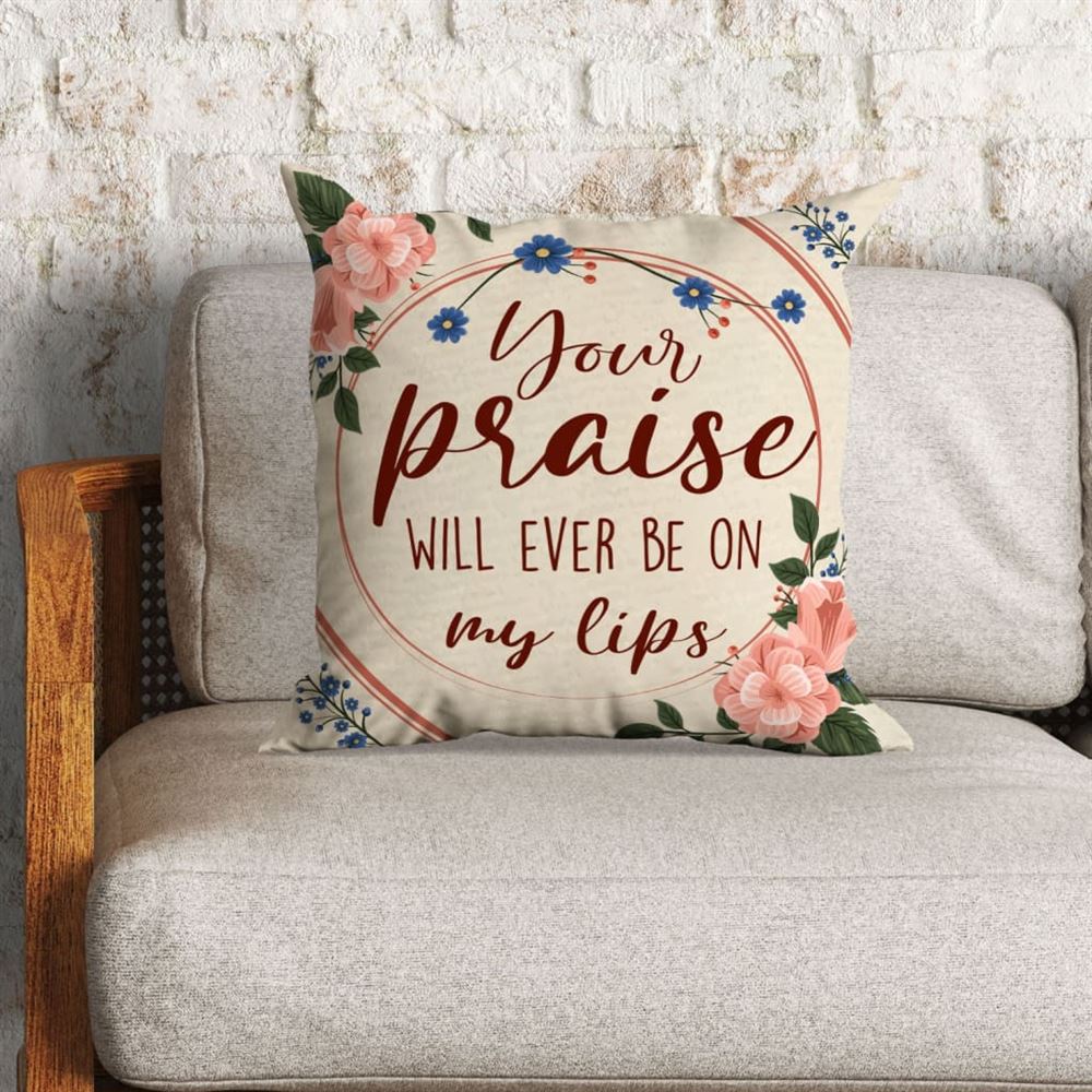 Christian Pillow, Jesus Pillow, Child Of Your Praise Will Ever Be On My Lips Pillow, Christian Throw Pillow, Inspirational Gifts, Best Pillow