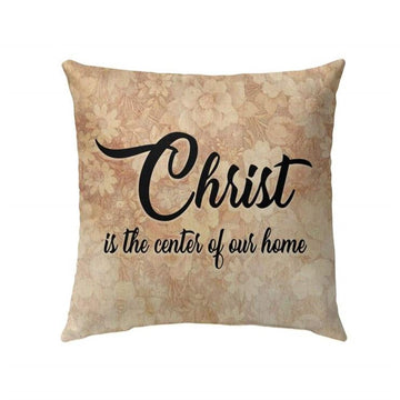 Christian Pillow, Jesus Pillow, Christ Is The Center Of Our Home Christian Pillow, Christian Throw Pillow, Inspirational Gifts, Best Pillow