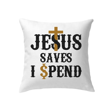 Christian Pillow, Jesus Pillow, Christian Pillows Jesus Saves I Spend Pillow, Jesus Pillow, Christian Throw Pillow, Inspirational Gifts, Best Pillow