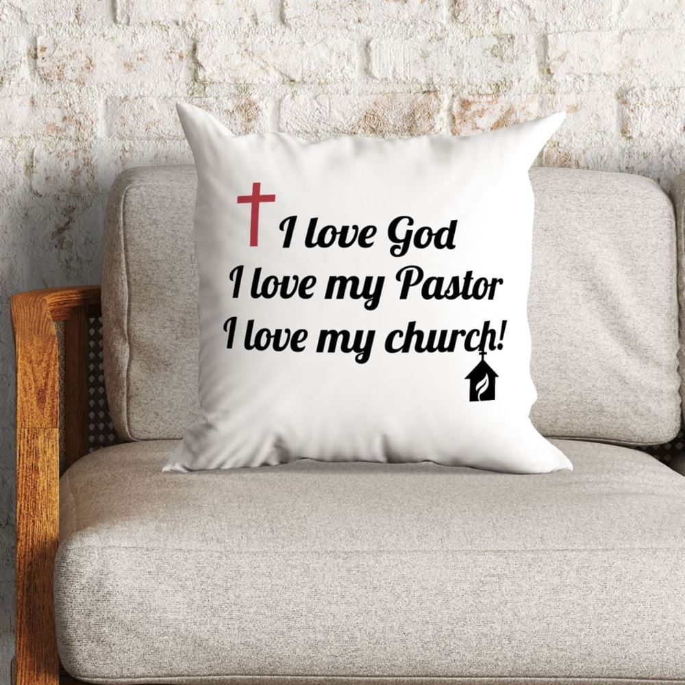 Christian Pillow, Jesus Pillow, Cross Pillow, I Love God My Pastor And My Church Pillow, Christian Throw Pillow, Inspirational Gifts, Best Pillow