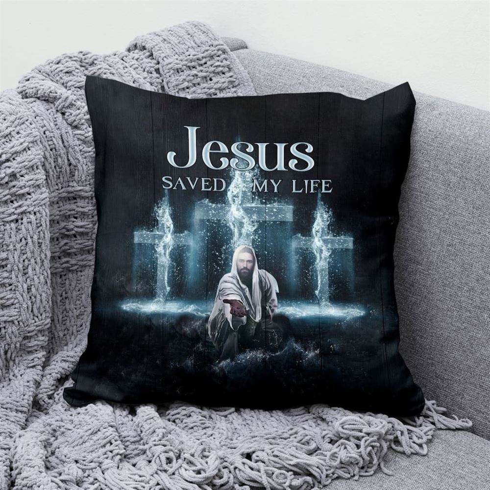 Christian Pillow, Jesus Pillow, Cross Pillow, Jesus Saved My Life Pillow, Christian Throw Pillow, Inspirational Gifts, Best Pillow