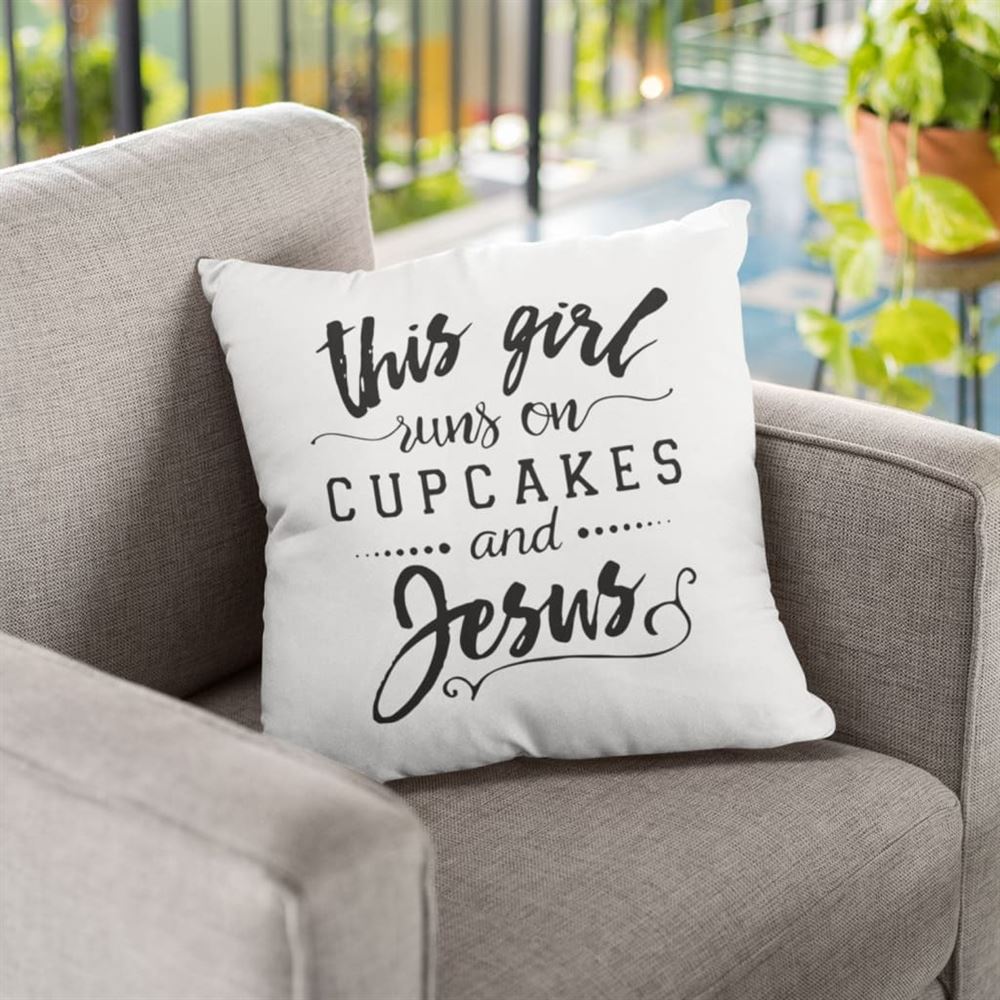 Christian Pillow, Jesus Pillow, Cupcakes Pillow, This Girl Runs On Cupcakes And Jesus Pillow, Christian Throw Pillow, Inspirational Gifts, Best Pillow