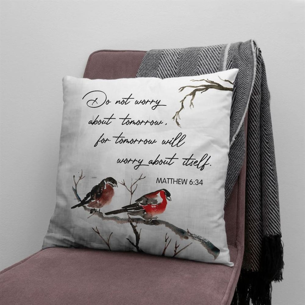 Christian Pillow, Jesus Pillow, Do Not Worry About Tomorrow Matthew 634 Pillow, Christian Throw Pillow, Inspirational Gifts, Best Pillow