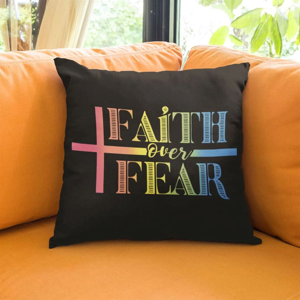 Christian Pillow, Jesus Pillow, Faith, Cross Pillow, Faith Over Fear Throw Pillow, Christian Throw Pillow, Inspirational Gifts, Best Pillow