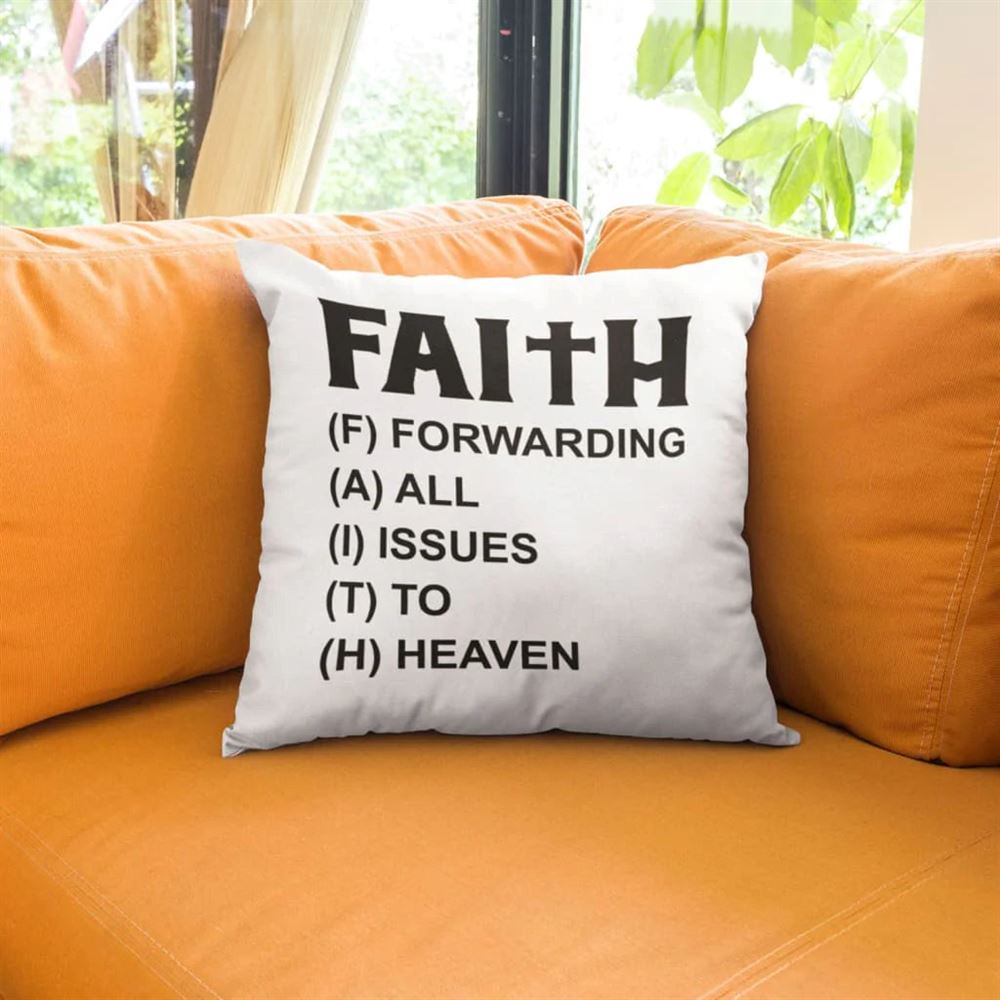 Christian Pillow, Jesus Pillow, Faith Forwarding All Issues To Heaven Christian 1 Pillow, Christian Throw Pillow, Inspirational Gifts, Best Pillow
