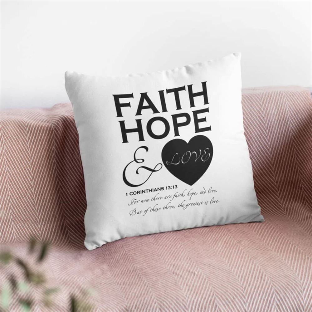 Christian Pillow, Jesus Pillow, Faith Hope And Love 1 Corinthians 1313 Throw Pillow, Christian Throw Pillow, Inspirational Gifts, Best Pillow