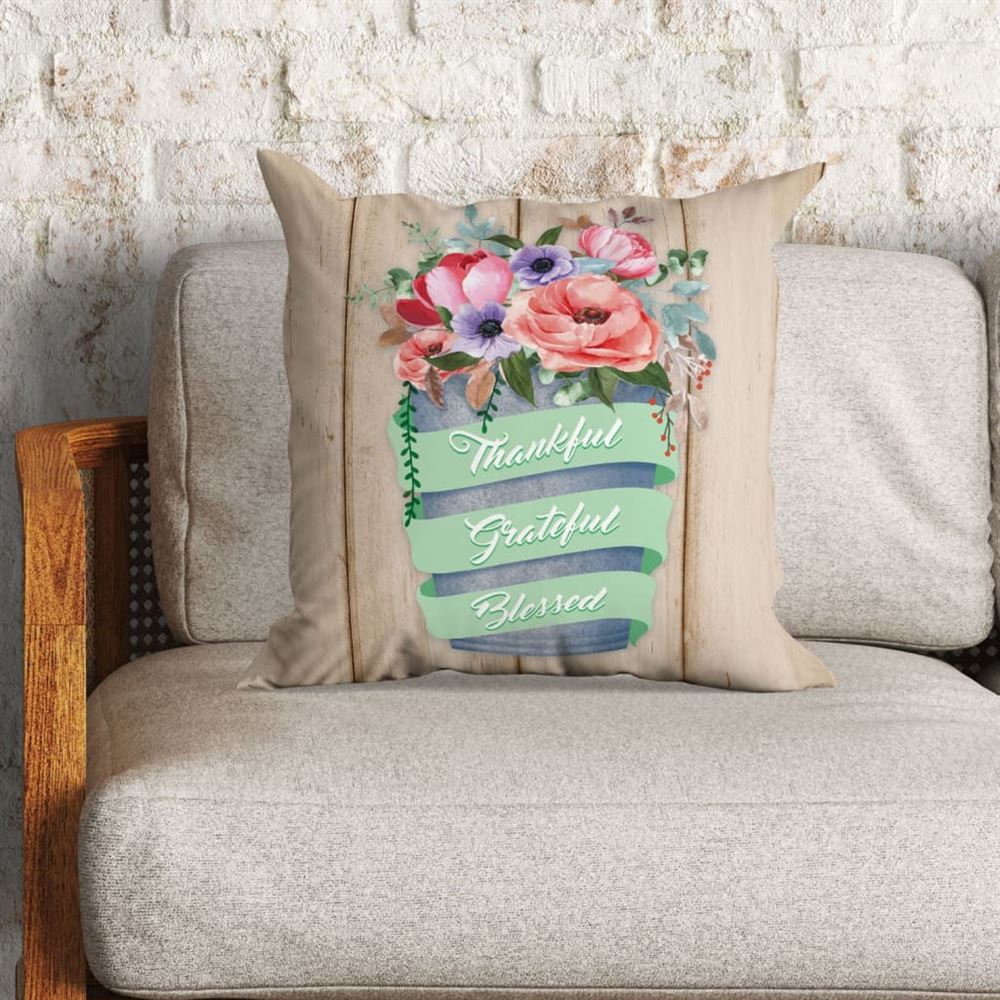 Christian Pillow, Jesus Pillow, Flower Vase Pillow, Thankful Grateful Blessed Pillow, Christian Throw Pillow, Inspirational Gifts, Best Pillow