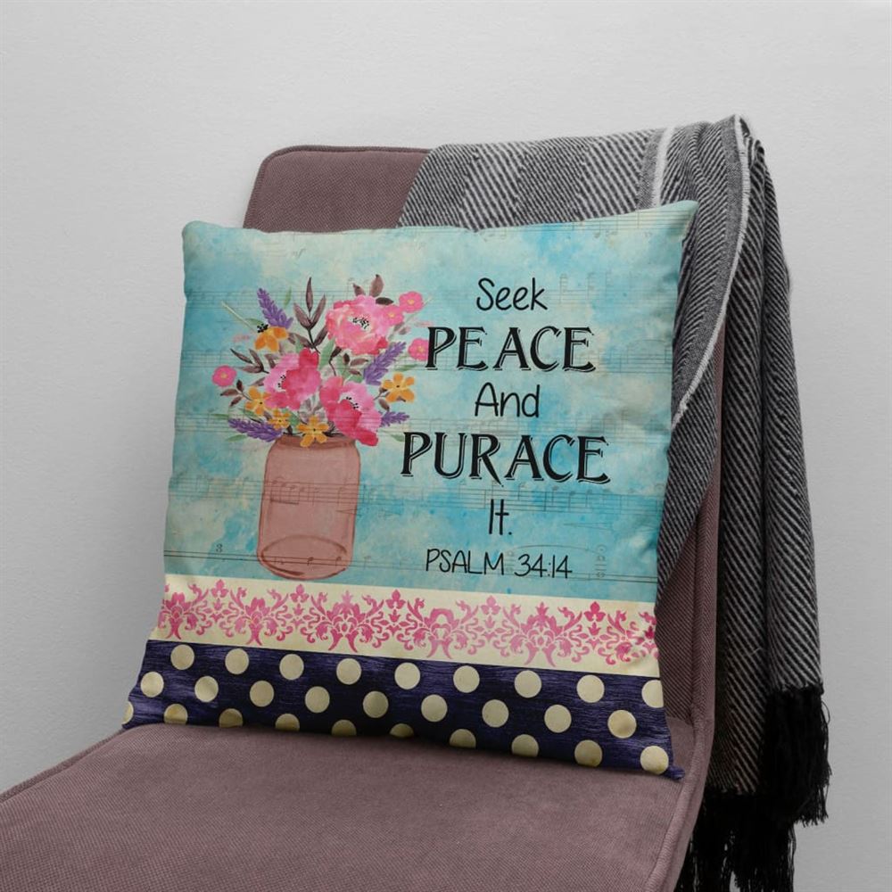 Christian Pillow, Jesus Pillow, Flower Vase, Seek Peace And Pursue It Psalm 3414 Pillow, Christian Throw Pillow, Inspirational Gifts, Best Pillow
