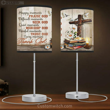 Christian Lamp Gift - Happy Moments Praise God Difficult Moments Seek God Table Lamp Print - Christian Bedroom Decor