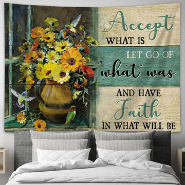 Christian Wall Art Accept What Is Let Go Of What Was And Have Faith In What Will Be Tapestry Print - Christian Wall Decor