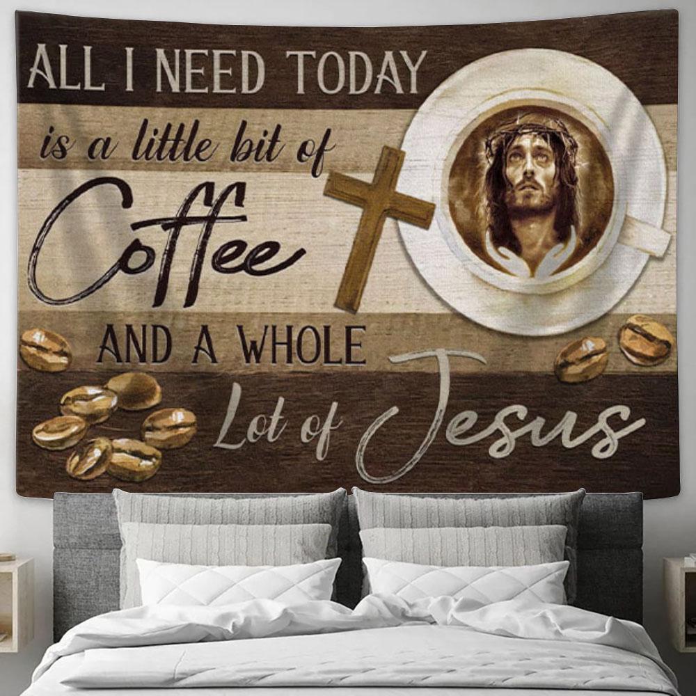 Christian Wall Art All I Need Is Coffee And Jesus Tapestry Wall Art - Christian Wall Decor
