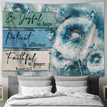 Christian Wall Art Be Joyful In Hope Romans 1212 Tapestry Wall Art - Christian Wall Decor