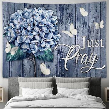 Christian Wall Art Butterfly Hydrangea Just Pray Tapestry Wall Art - Christian Wall Decor