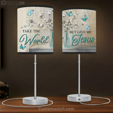 Christian Lamp Gift Butterfly Take The World But Give Me Jesus Table Lamp Gift - Christian Bedroom Decor