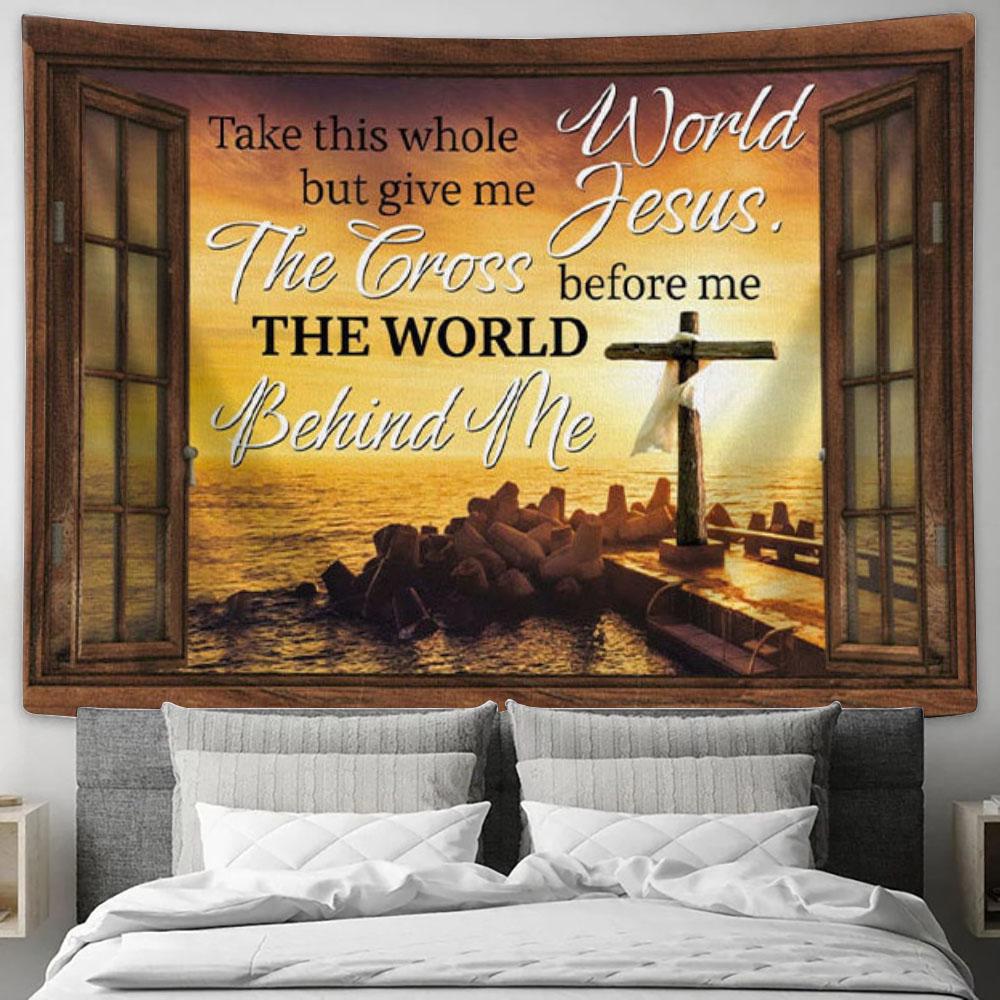 Christian Wall Art Cross Sunset - Take This Whole World But Give Me Jesus Tapestry Wall Art - Christian Wall Decor