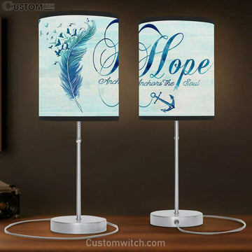 Christian Lamp Gift Feather - Hope Anchors The Soul Table Lamp Gift Print - Christian Bedroom Decor