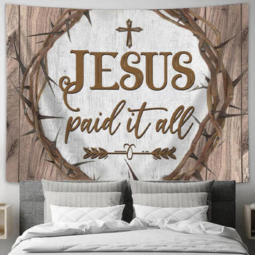 Christian Wall Art Jesus Paid It All Tapestry Print - Christian Wall Decor