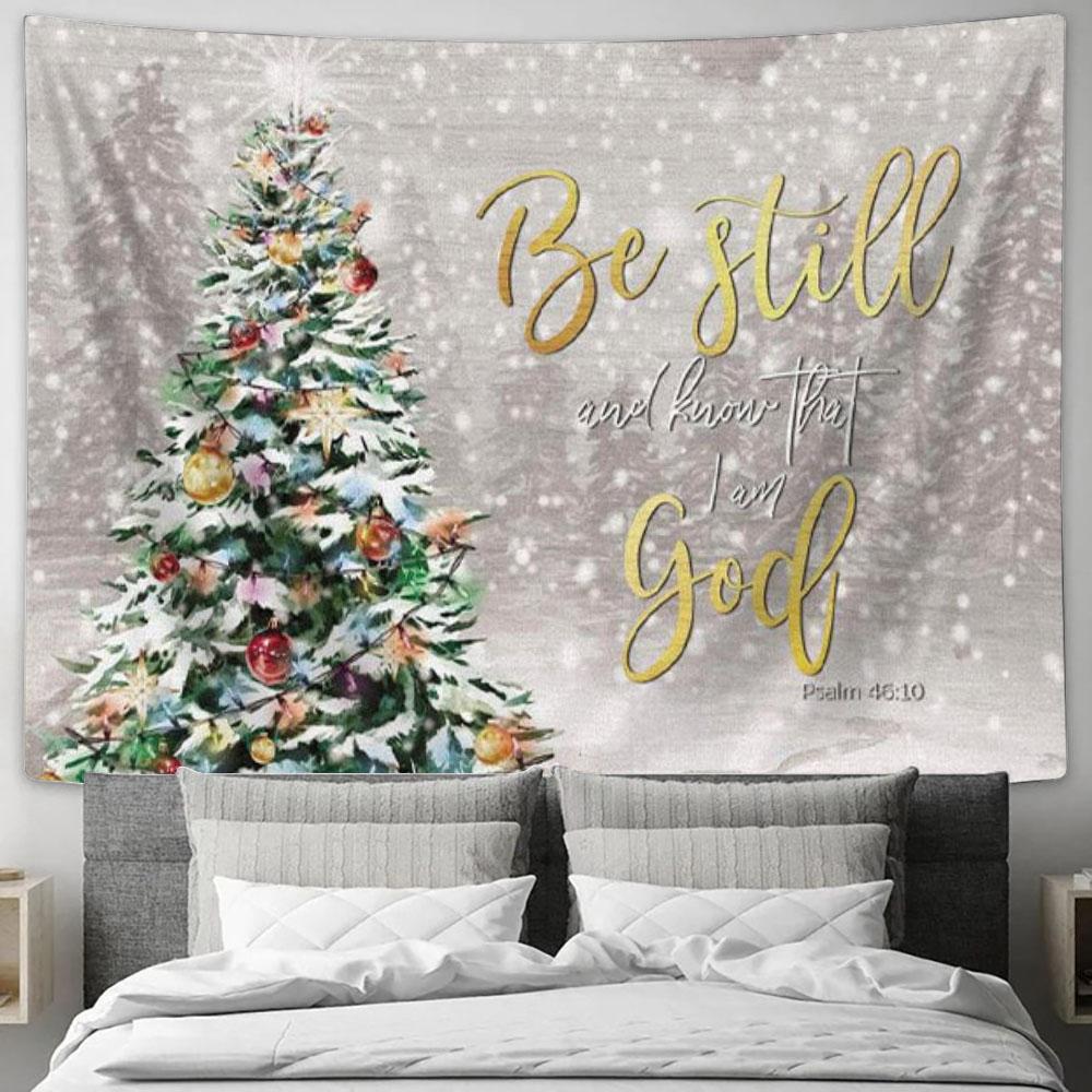 Christmas Gifts - Be Still And Know That I Am God Christmas Tapestry Wall Art Print - Christian Wall Decor