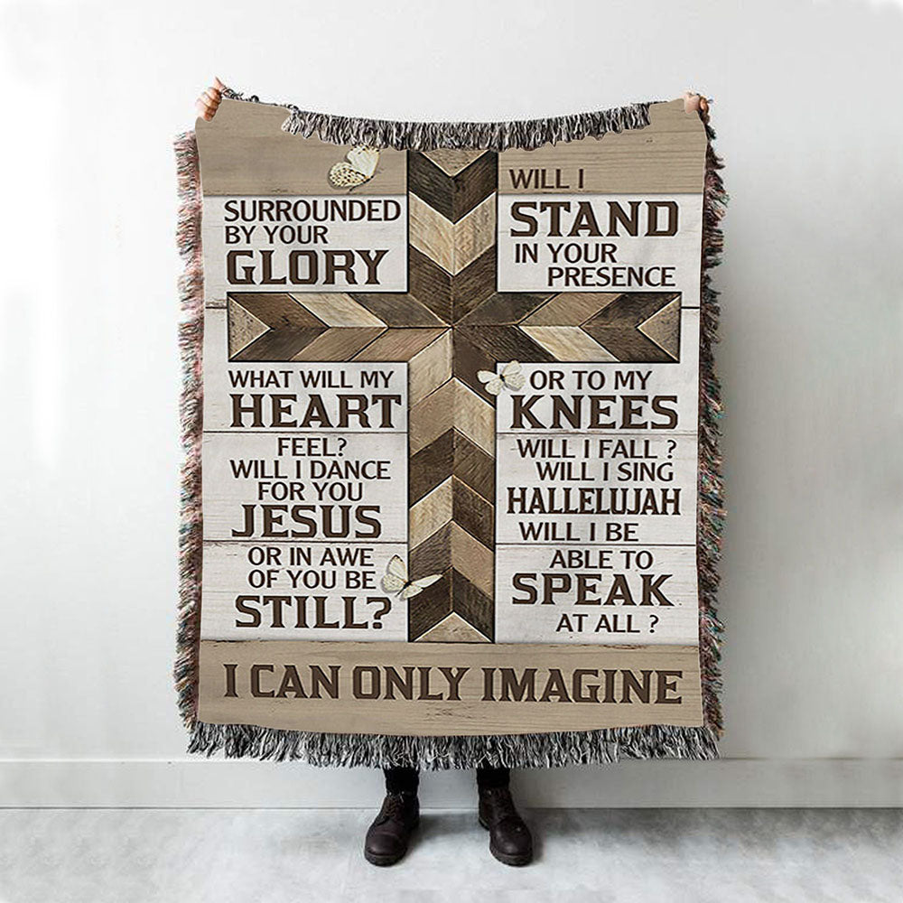 Classic Cross I Can Only Imagine Woven Blanket Art - Bible Verse Throw Blanket - Christian Inspirational Boho Blanket