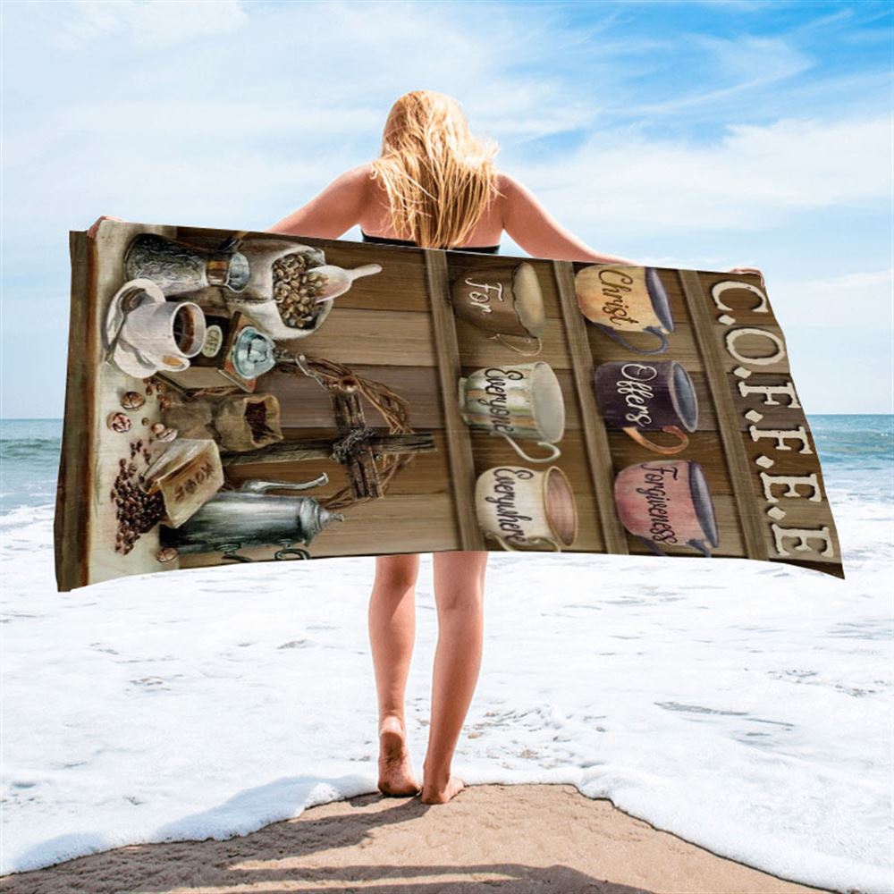 Coffee Bar, Cup Of Coffee, Christ Offer Forgiveness For Everyone Everywhere Beach Towel, Christian Beach Towel, Christian Gift, Gift For Women