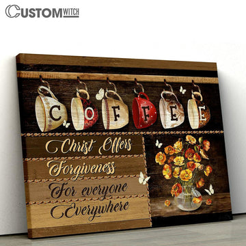 Coffee Christ Offers Forgiveness For Everyone Everywhere Butterfly Canvas Wall Art - Bible Verse Canvas - Religious Prints