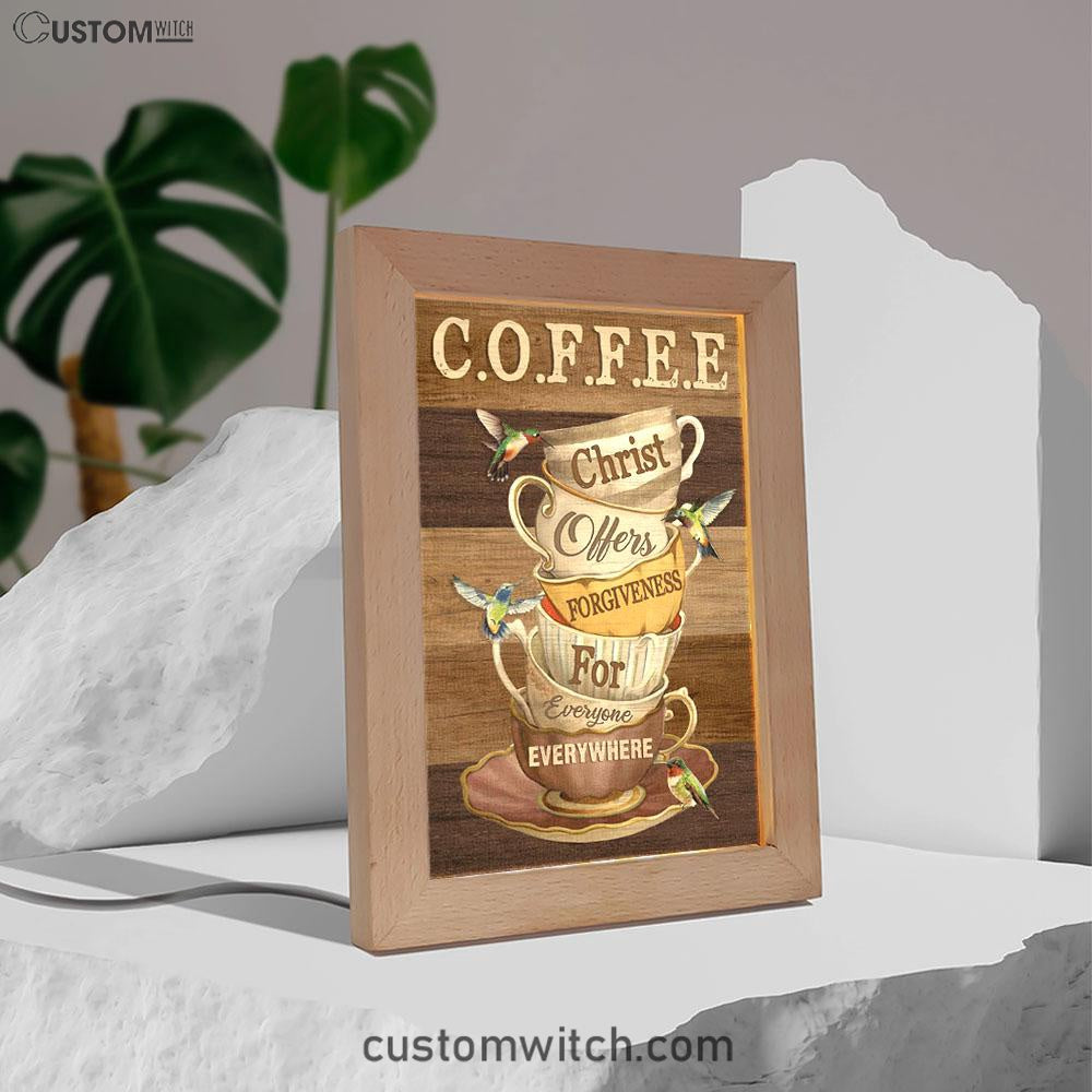 Coffee Christ Offers Forgiveness For Everyone Everywhere Frame Lamp Art - Christian Art Decor - Religious Gifts Night Light