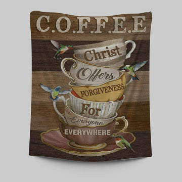 Coffee Christ Offers Forgiveness For Everyone Everywhere Tapestry Wall Art - Christian Wall Art Decor - Religious Tapestries Wall Hanging Prints