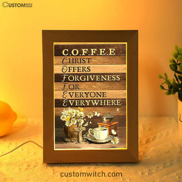 Coffee Cup Christ Offers Forgiveness For Everyone Everywhere Frame Lamp - Christian Art - Religious Home Decor