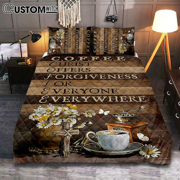 Coffee Cup Christ Offers Forgiveness For Everyone Everywhere Quilt Bedding Set - Christian Bedroom - Religious Home Decor