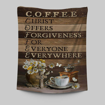 Coffee Cup Christ Offers Forgiveness For Everyone Everywhere Tapestry - Christian Wall Art - Religious Home Decor