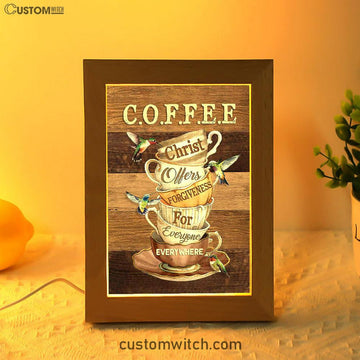Coffee Cup Hummingbird Christ Offer Forgiven For Everyone Frame Lamp Art - Christian Art - Bible Verse Art - Religious Home Decor