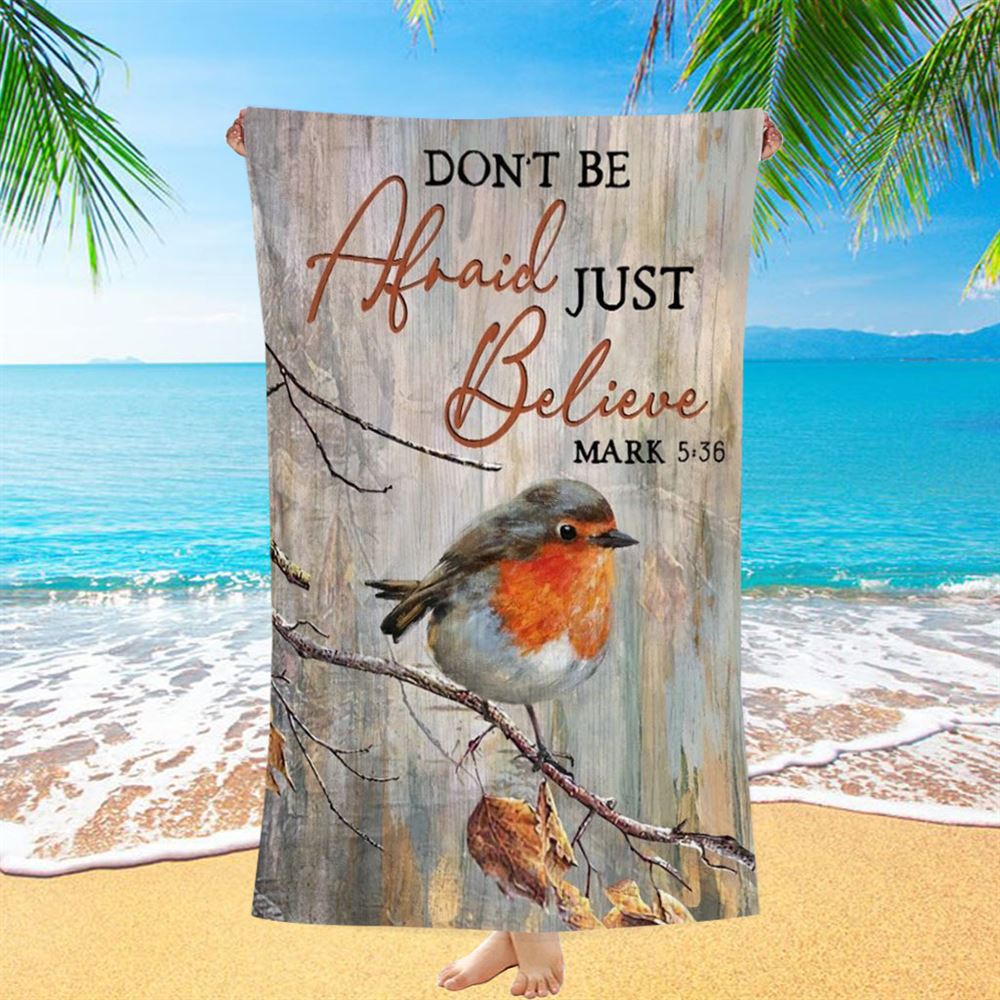 Colorful Bird Don&#39;t Be Afraid Just Believe Beach Towel, Christian Beach Towel, Christian Gift, Gift For Women