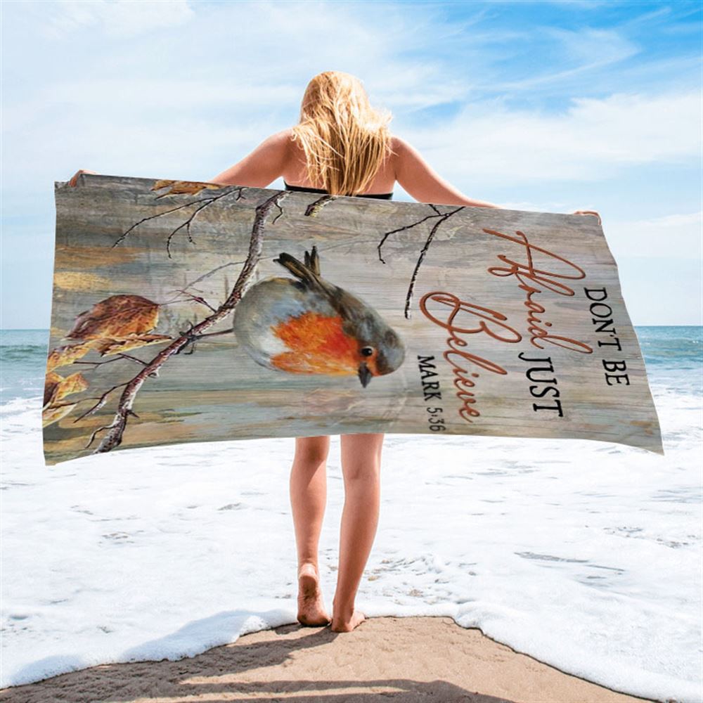 Colorful Bird Don&#39;t Be Afraid Just Believe Beach Towel, Christian Beach Towel, Christian Gift, Gift For Women