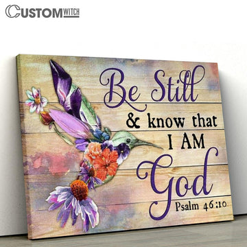 Colorful Hummingbird, Flower Painting, Be Still And Know That I Am God Canvas Poster