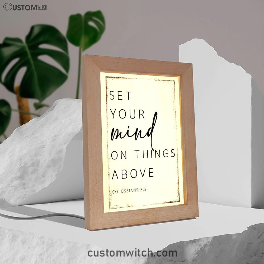 Colossians 32 Nkjv Set Your Mind On Things Above Frame Lamp Art - Christian Night Light - Religious Decor