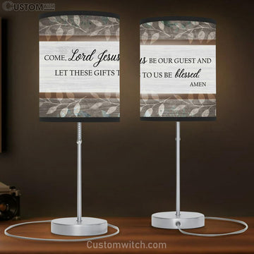 Come Lord Jesus Be Our Guest Table Lamp Print - Inspirational Table Lamp Art - Scripture Lamp Gift