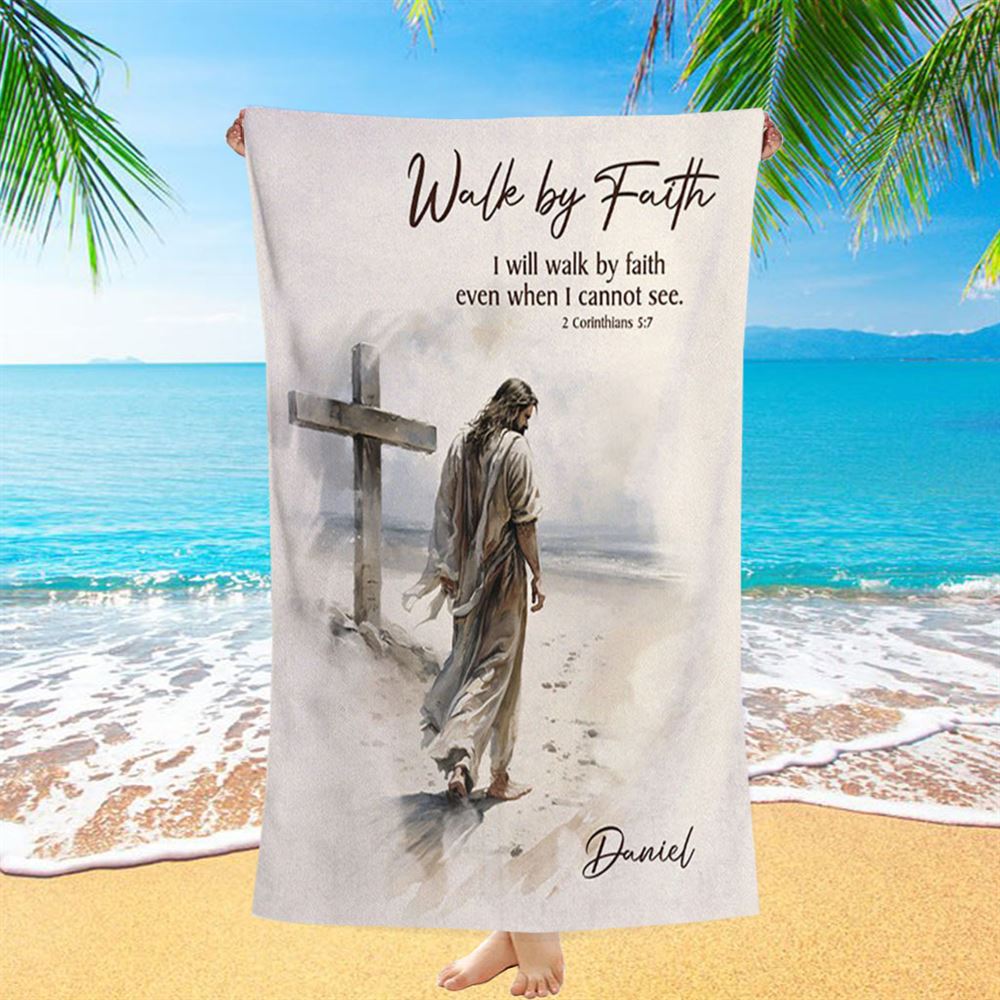 Corinthians 57 Walk By Faith Jesus &amp; Cross Personalized Beach Towel - Religious Beach Towel - Bible Beach Towel