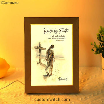 Corinthians 57 Walk By Faith Jesus &amp; Cross Personalized Frame Lamp Art - Religious Gifts Night Light - Bible Frame Lamp Art